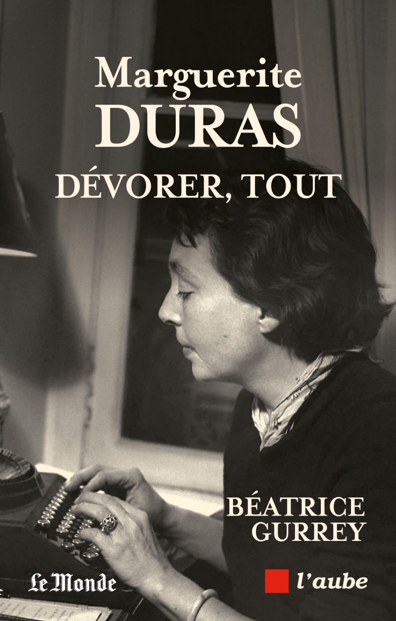 Dévorer, tout - Béatrice Gurrey - DE L AUBE