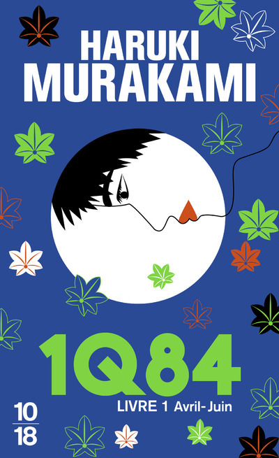 1Q84 - Livre 1 - Haruki Murakami - 10 X 18