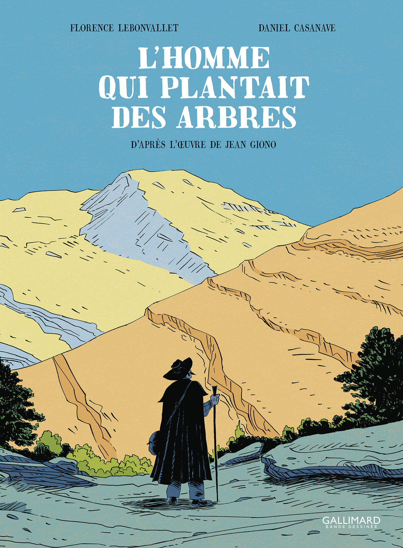 L'homme qui plantait des arbres -  DANIEL CASANAVE / FLORENCE LEBONVALLET, Daniel Casanave, Florence Lebonvallet, Jean Giono - GALLIMARD BD
