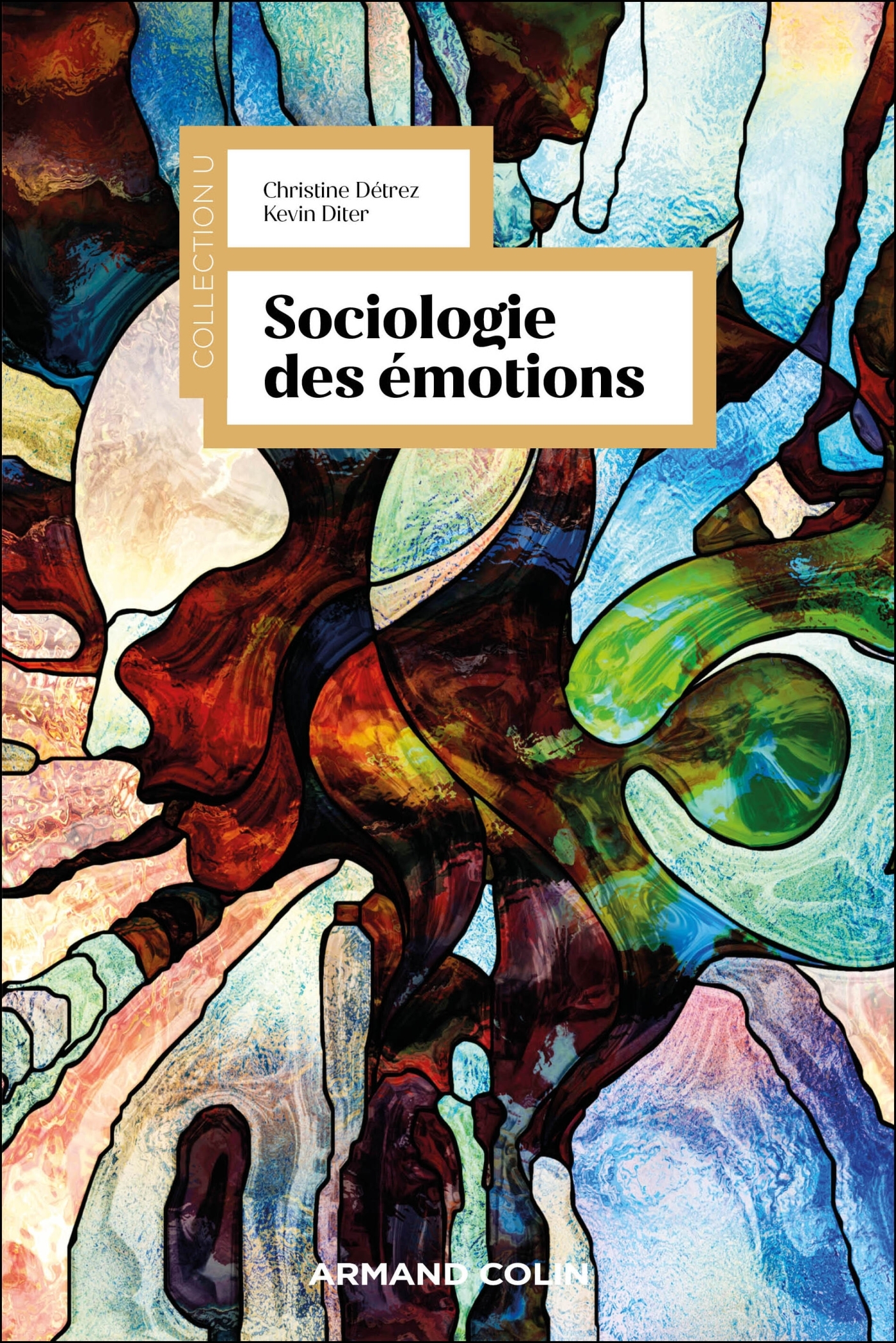 Sociologie des émotions - Christine Détrez, Kevin DITER - ARMAND COLIN