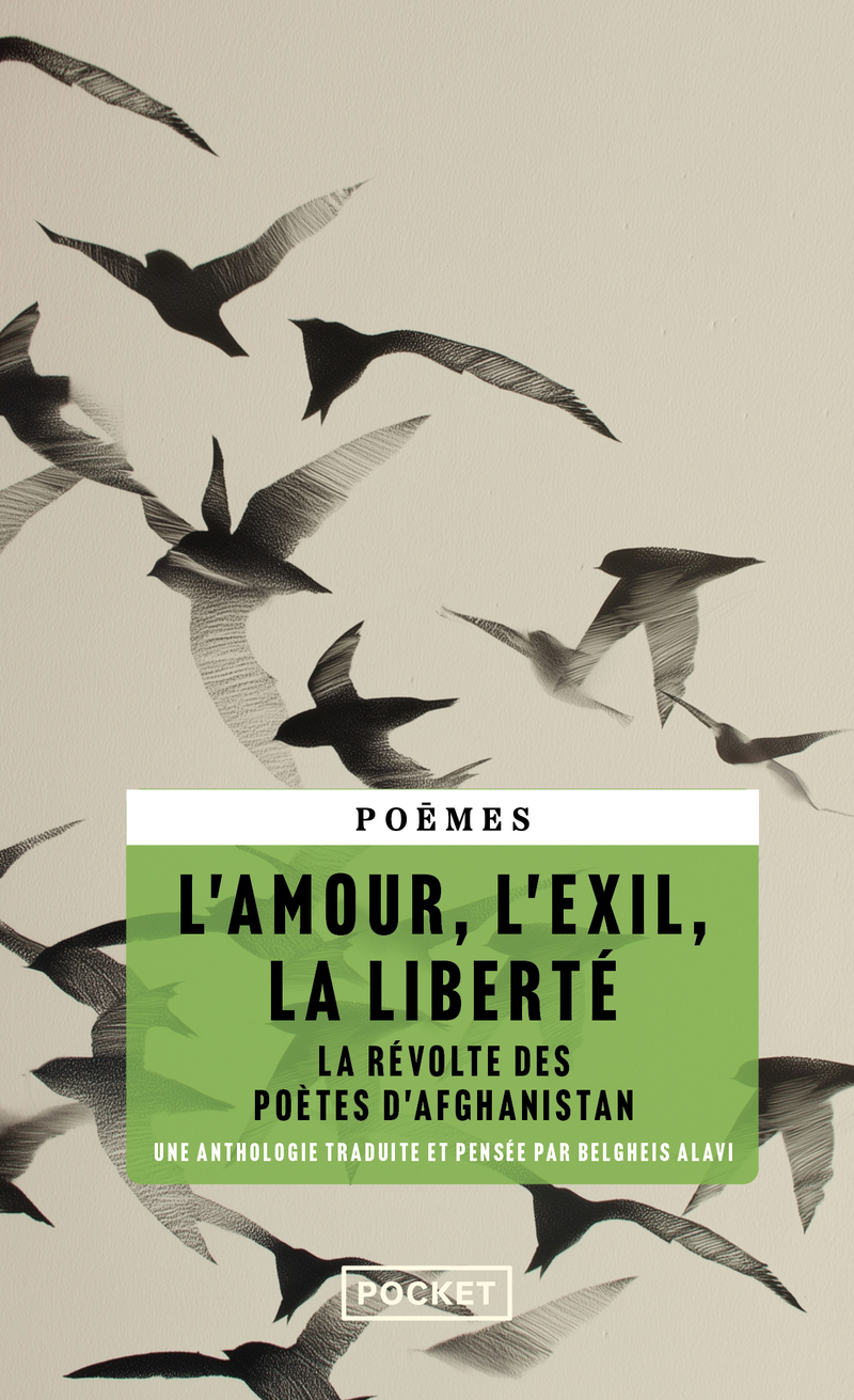 L'Amour, l'exil, la liberté - La révolte des poètes d'Afghanistan - Olivier Weber - POCKET