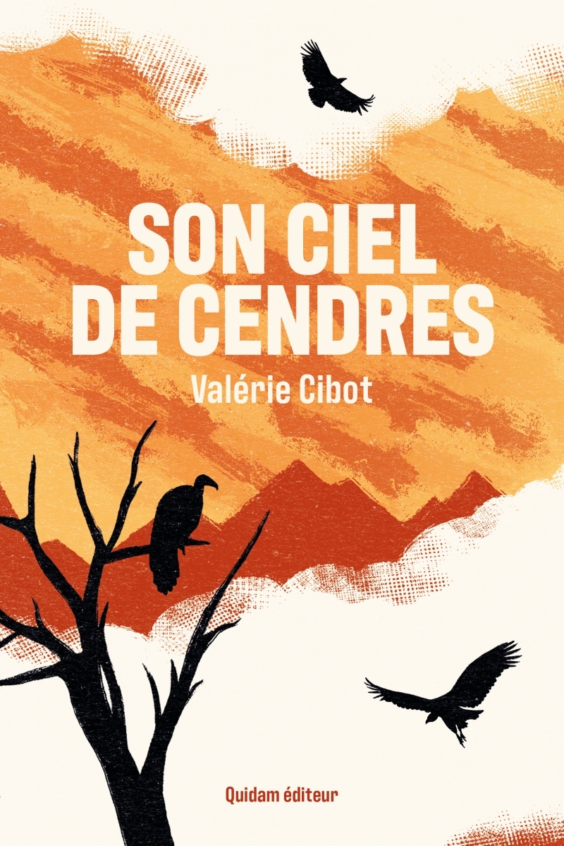 Son ciel de cendres - Valérie Cibot - QUIDAM