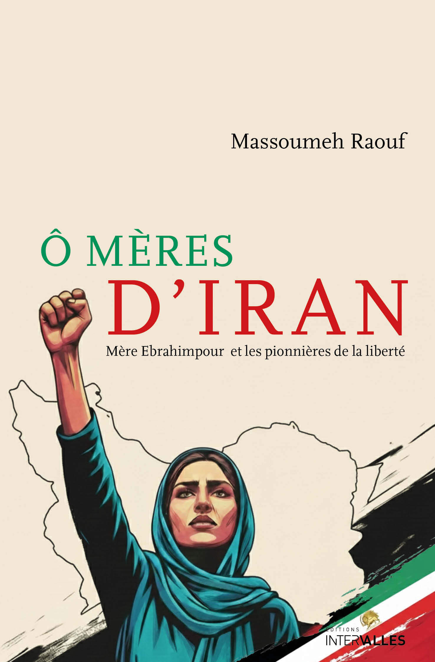 O mères d'Iran - Massoumeh Raouf - INTERVALLES
