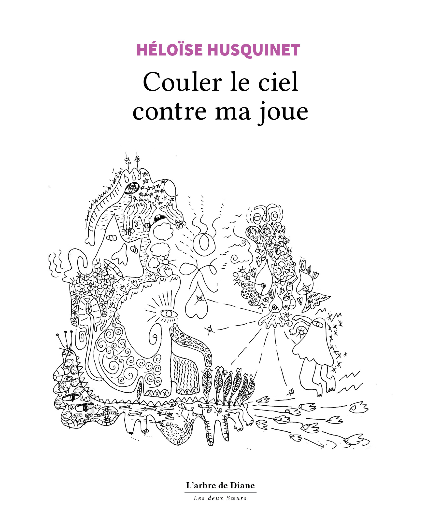 Couler le ciel contre ma joue -  HUSQUINET, Héloïse  - ARBRE DE DIANE