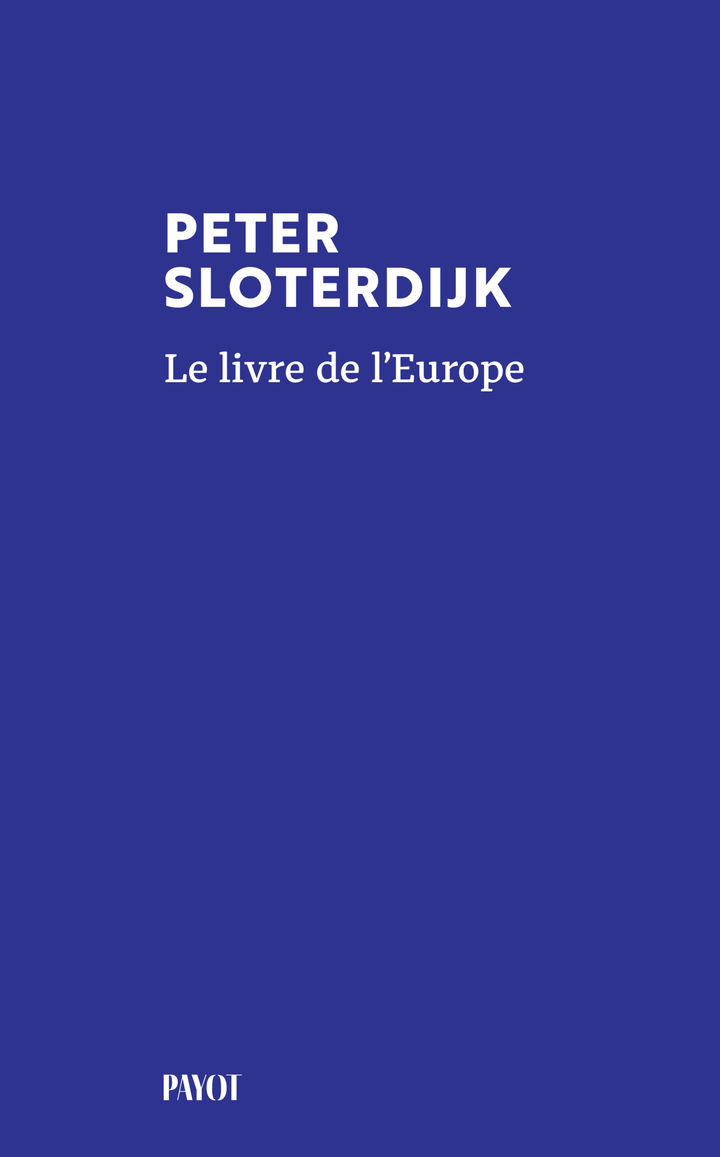 Le livre de l'Europe - Peter Sloterdijk - PAYOT