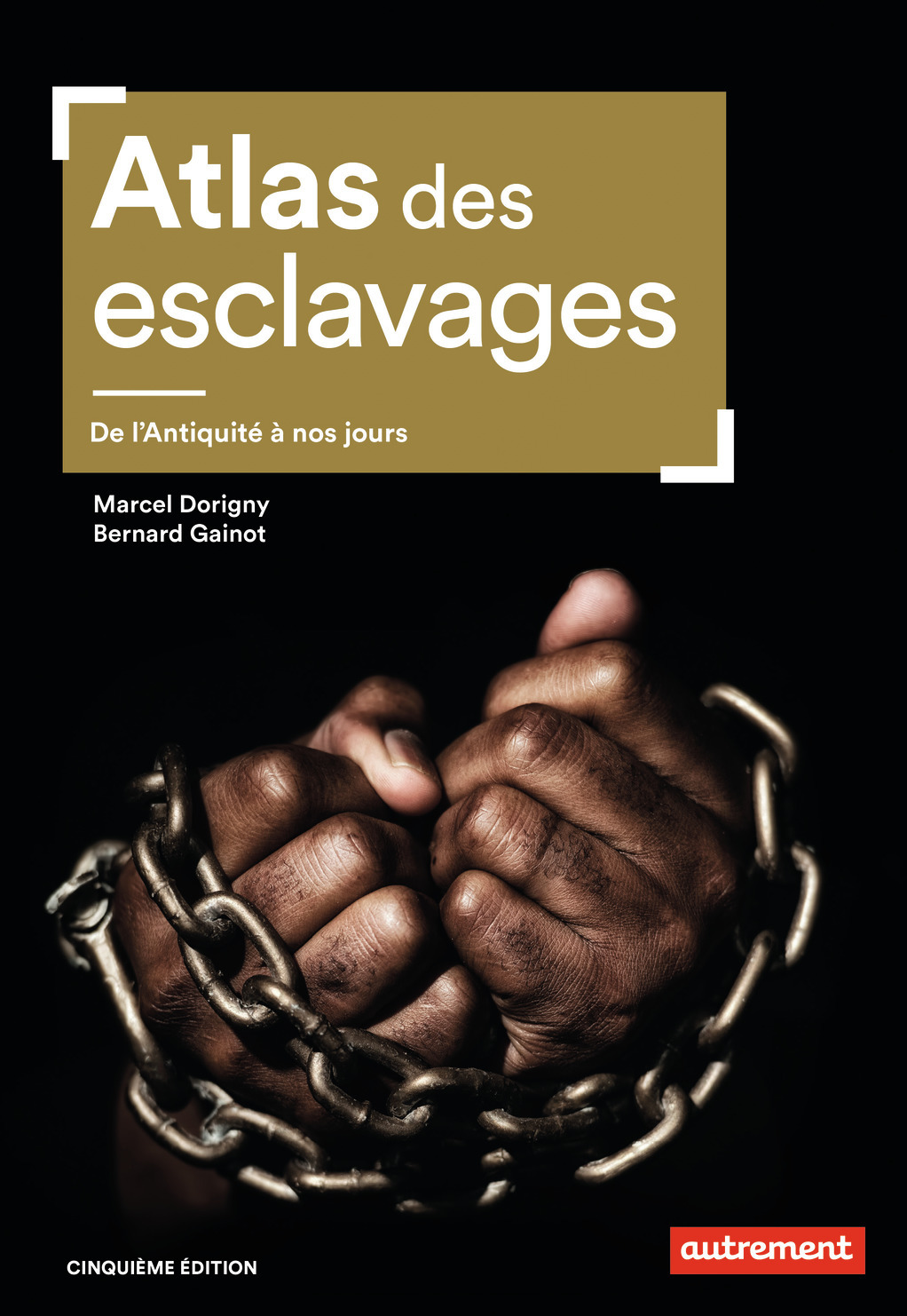Atlas des esclavages - Bernard Gainot, Marcel Dorigny - AUTREMENT