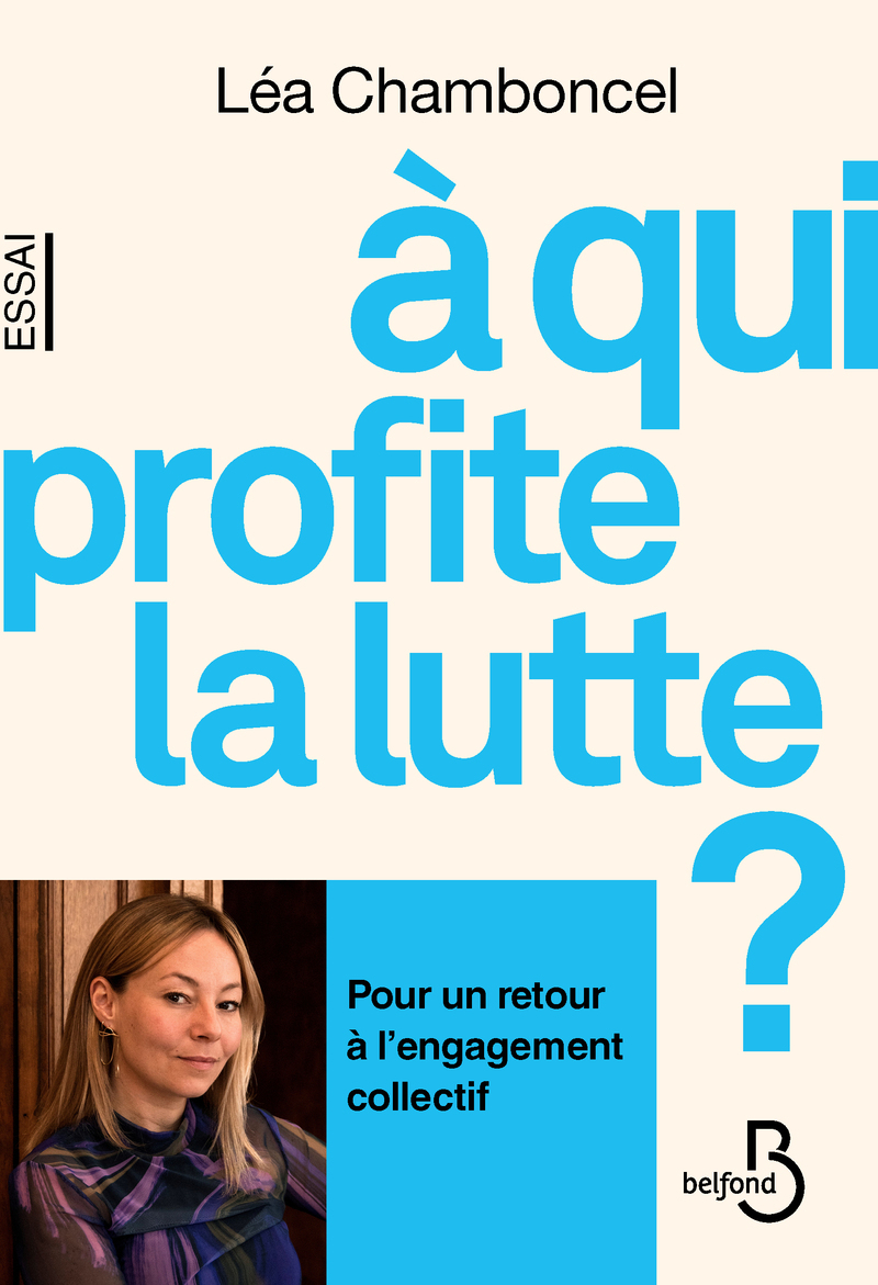 À qui profite la lutte ? - Léa Chamboncel - BELFOND