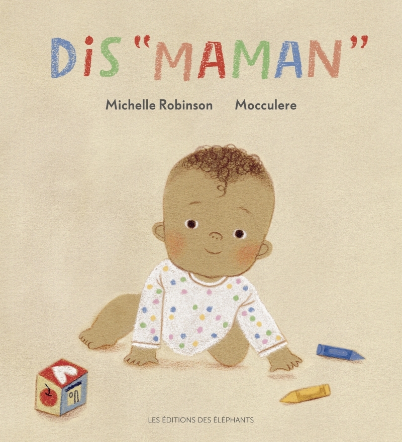 Dis "Maman" - Michelle Robinson - DES ELEPHANTS
