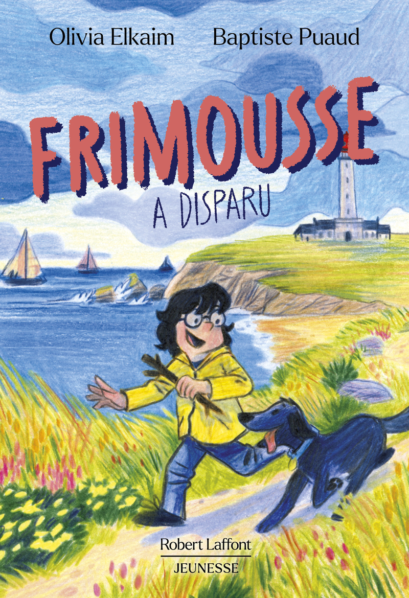 Frimousse a disparu - Olivia Elkaim - ROBERT LAFFONT
