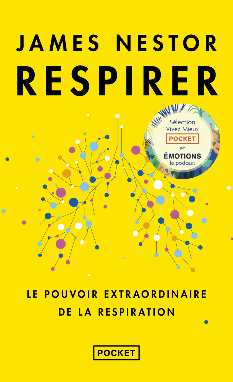 Respirer - Le pouvoir extraordinaire de la respiration - James Nestor - POCKET