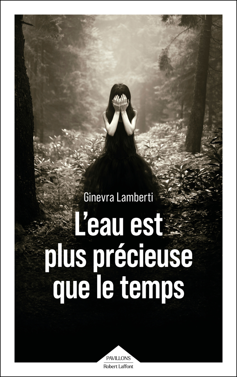 L'eau est plus précieuse que le temps - Ginevra Lamberti - ROBERT LAFFONT