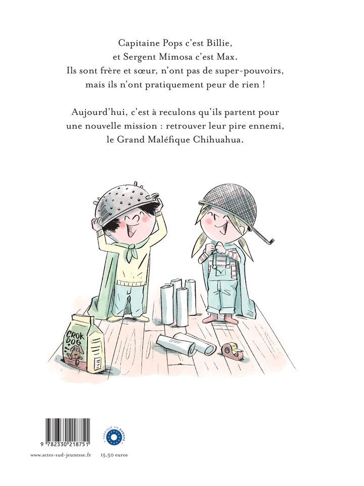 Pops et Mimosa - Le Grand Maléfique Chihuahua - Emile Cucherousset - ACTES SUD