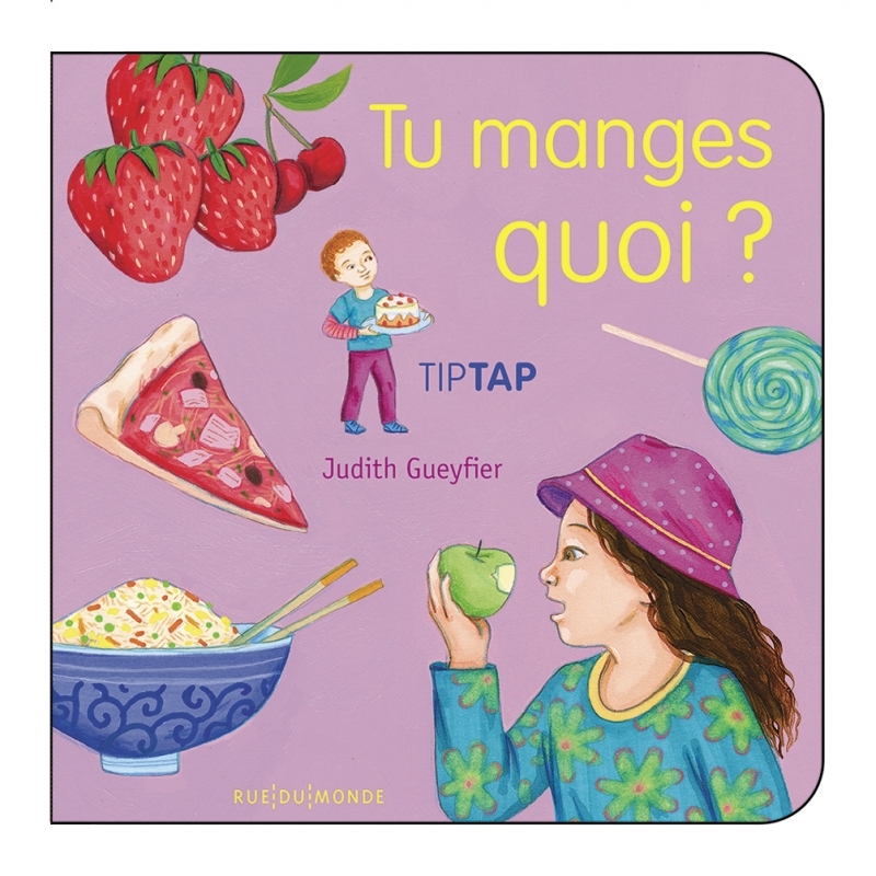 Tu manges quoi ? - Judith Gueyfier - RUE DU MONDE
