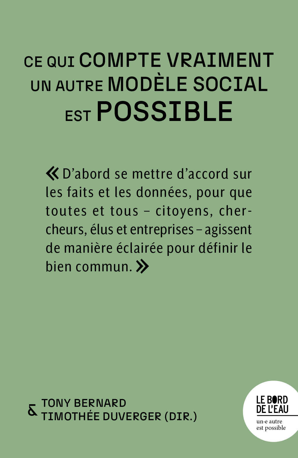 Ce qui compte vraiment : un autre modèle social est possible - Timothée Duverger, Tony Bernard - BORD DE L EAU