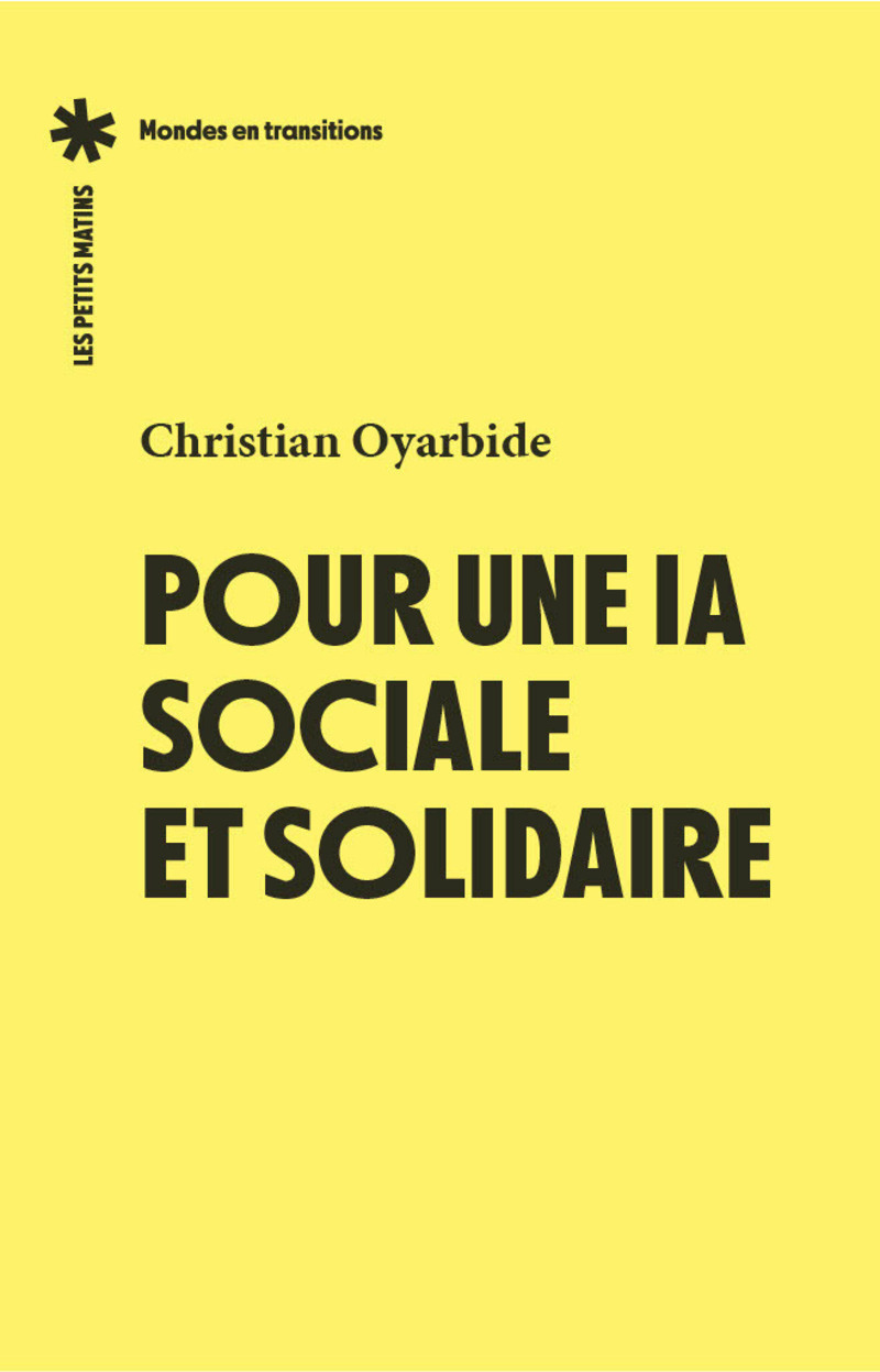 Pour une IA sociale et solidaire - Christian Oyarbide - PETITS MATINS