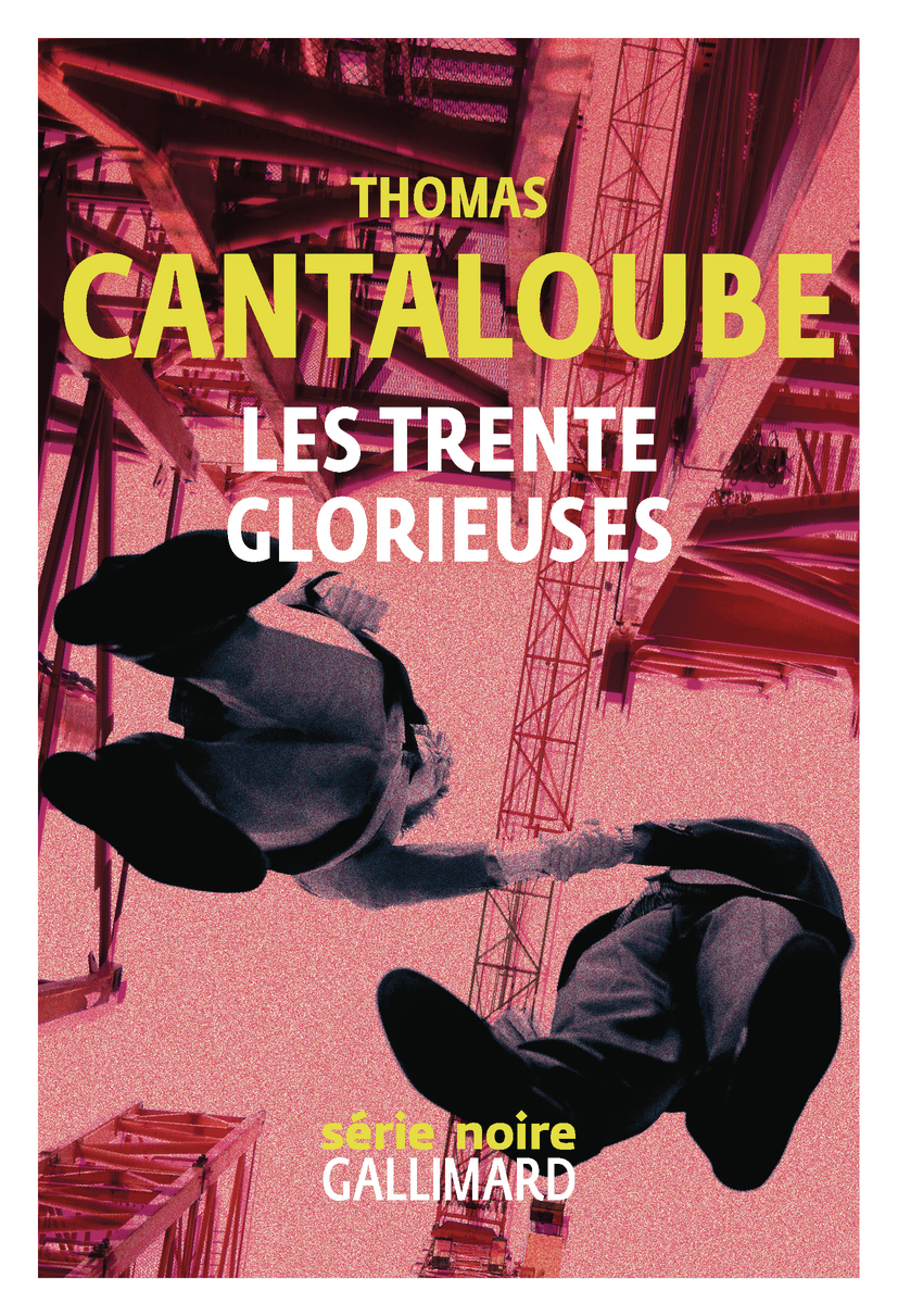 Les Trente Glorieuses - Thomas Cantaloube - GALLIMARD