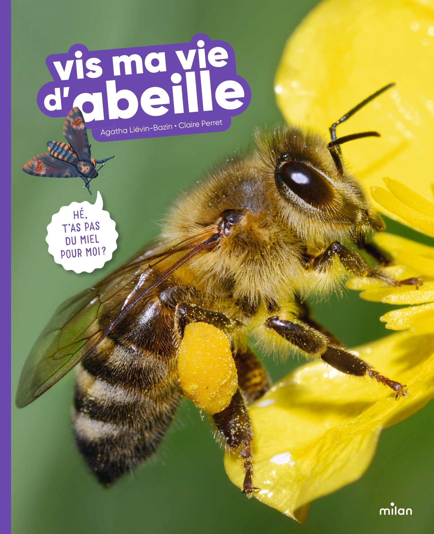 Vis ma vie d'abeille - Agatha Liévin-Bazin - MILAN