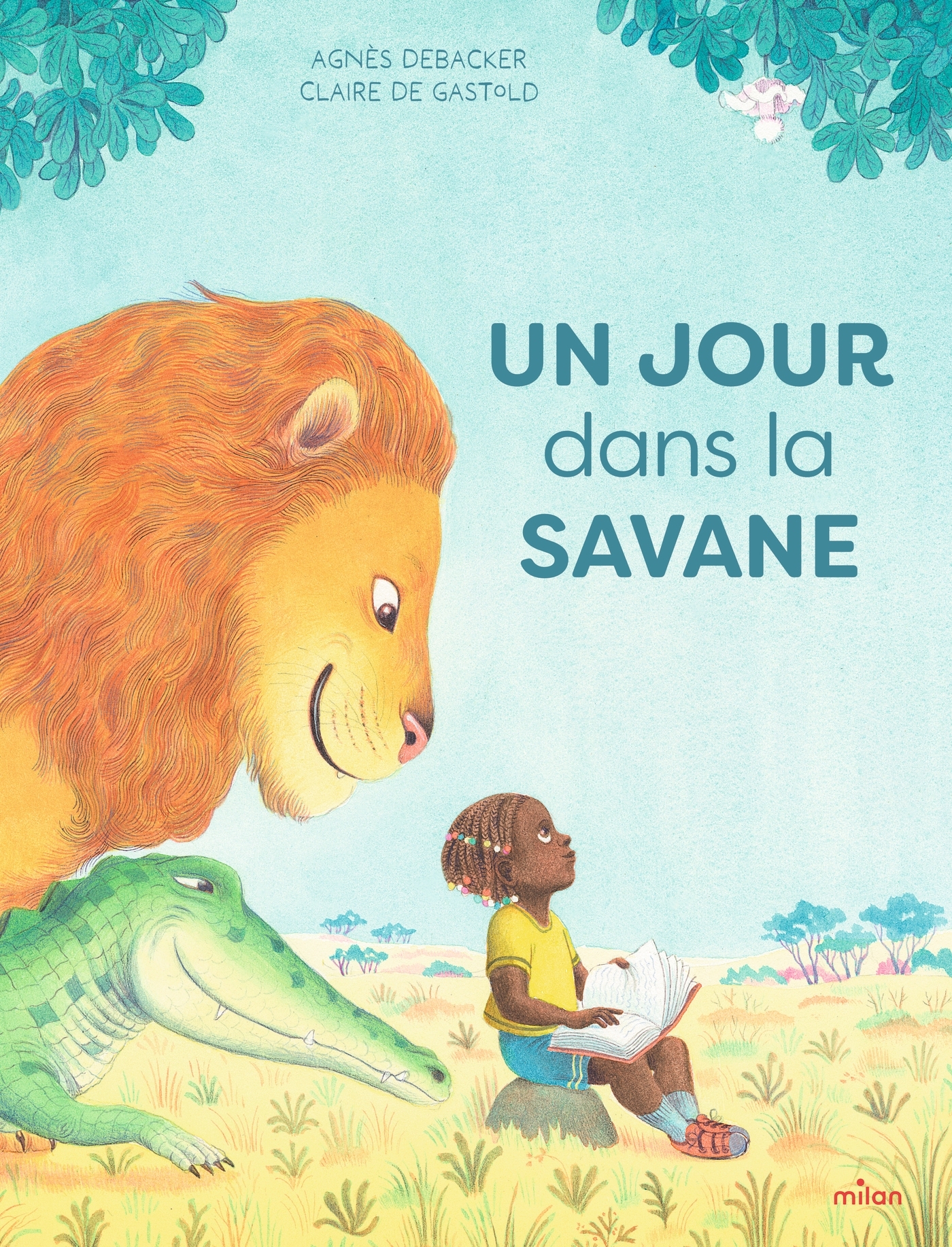 Un jour, dans la savane - Agnès Debacker - MILAN