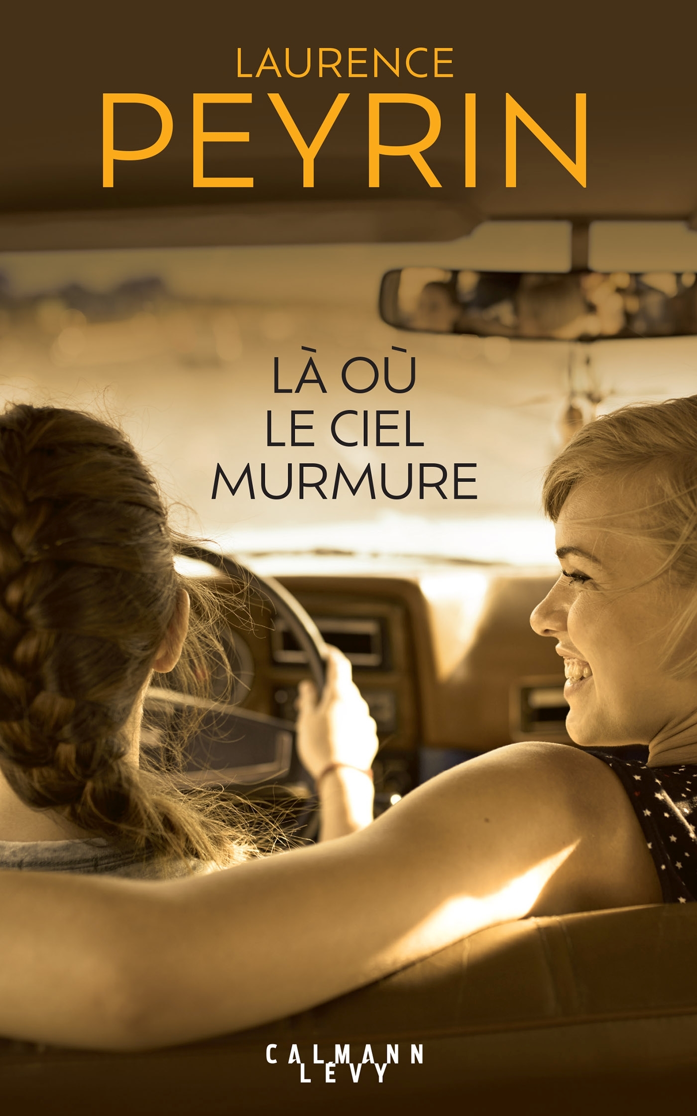 Là où le ciel murmure - Laurence Peyrin - CALMANN-LEVY