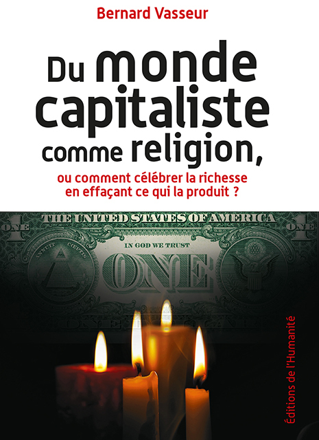 Du monde capitaliste comme religion -  VASSEUR BERNARD - HUMANITE