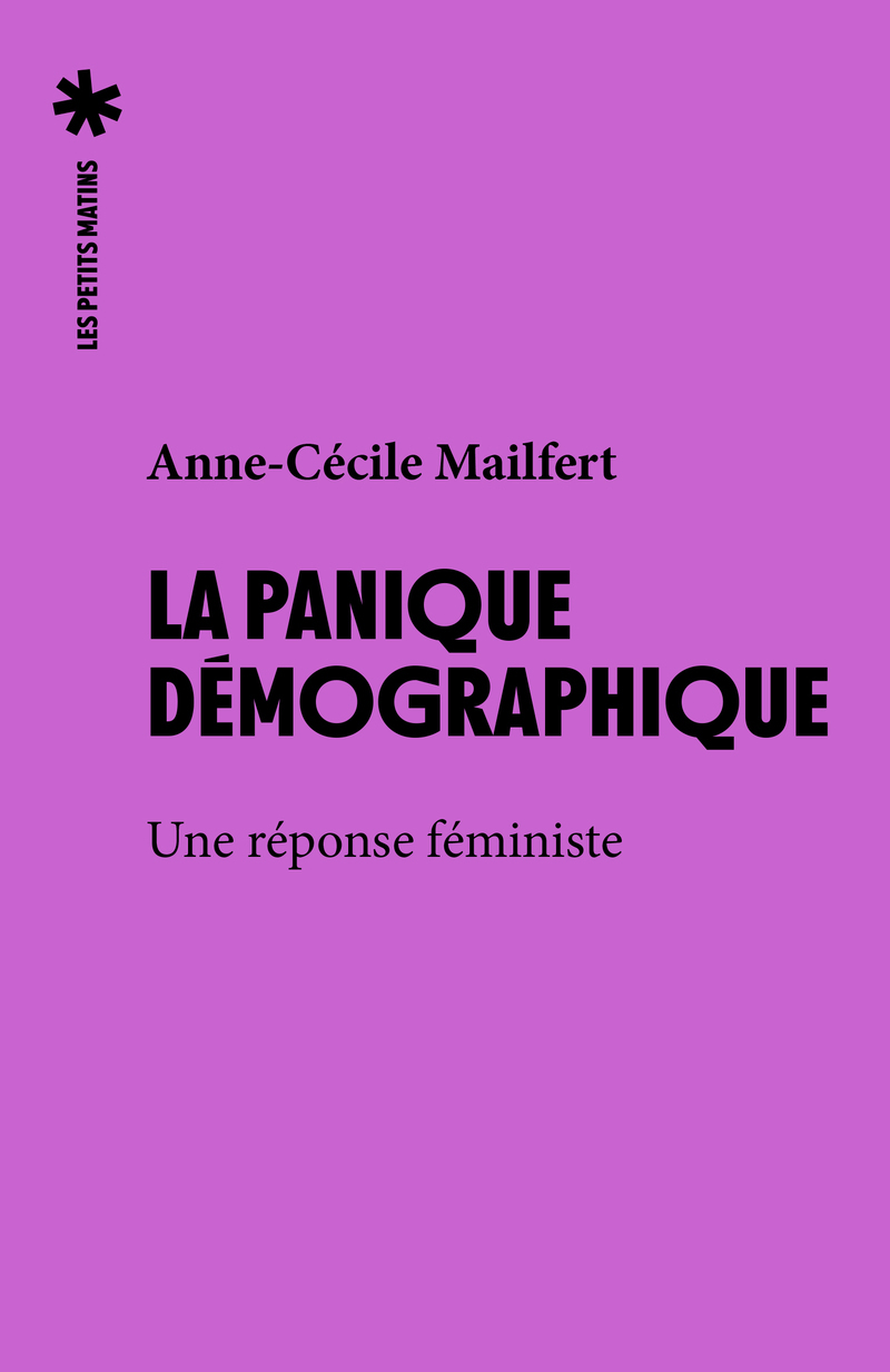 La panique démographique - Une réponse féministe - Anne-Cécile Mailfert - PETITS MATINS