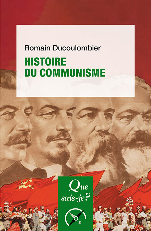 Histoire du communisme - Romain Ducoulombier - QUE SAIS JE