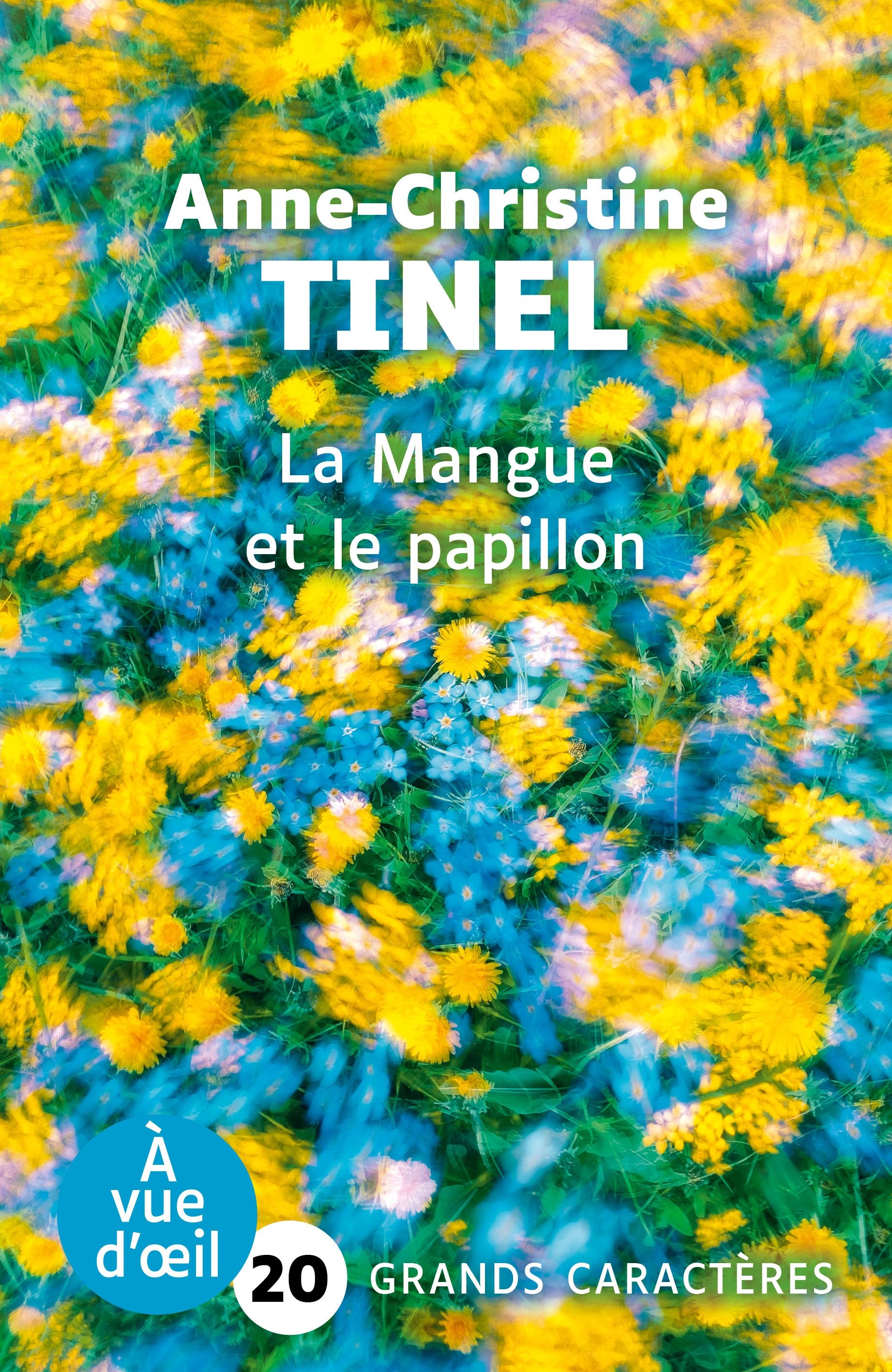 LA MANGUE ET LE PAPILLON - Anne-Christine Tinel - A VUE D OEIL