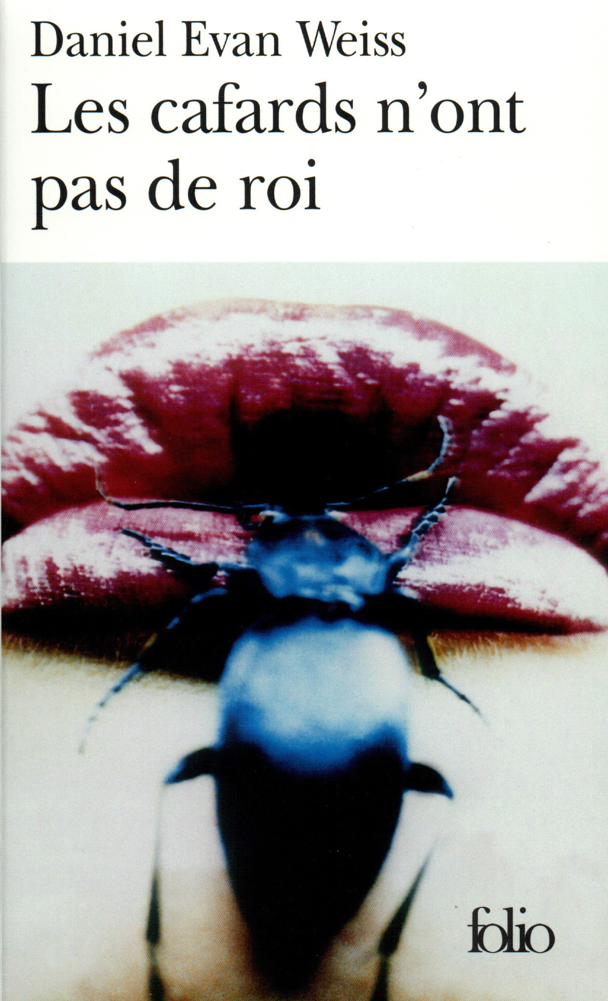 Les cafards n'ont pas de roi - Daniel Evan Weiss - FOLIO