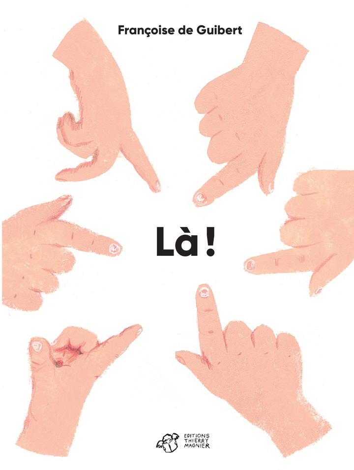 Là ! - Françoise De guibert - THIERRY MAGNIER
