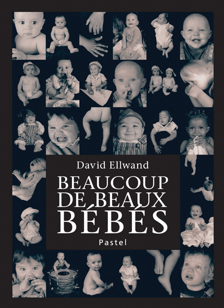 Beaucoup de beaux bébés - DAVID ELLWAND,  Ellwand David - EDL