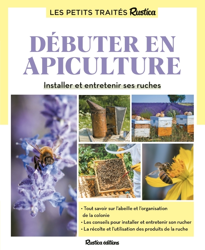 Le petit traité Rustica débuter en apiculture - Gilles Fert, Paul Fert - RUSTICA