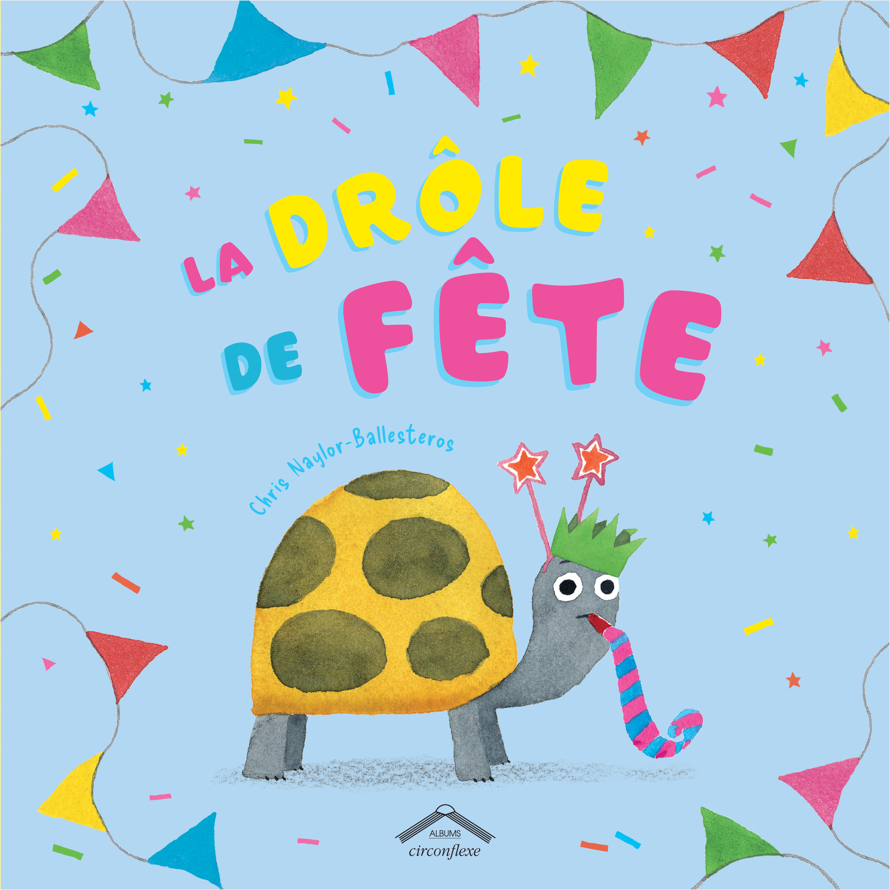 La drôle de fête - CHRIS NAYLOR-BALLESTEROS - CIRCONFLEXE