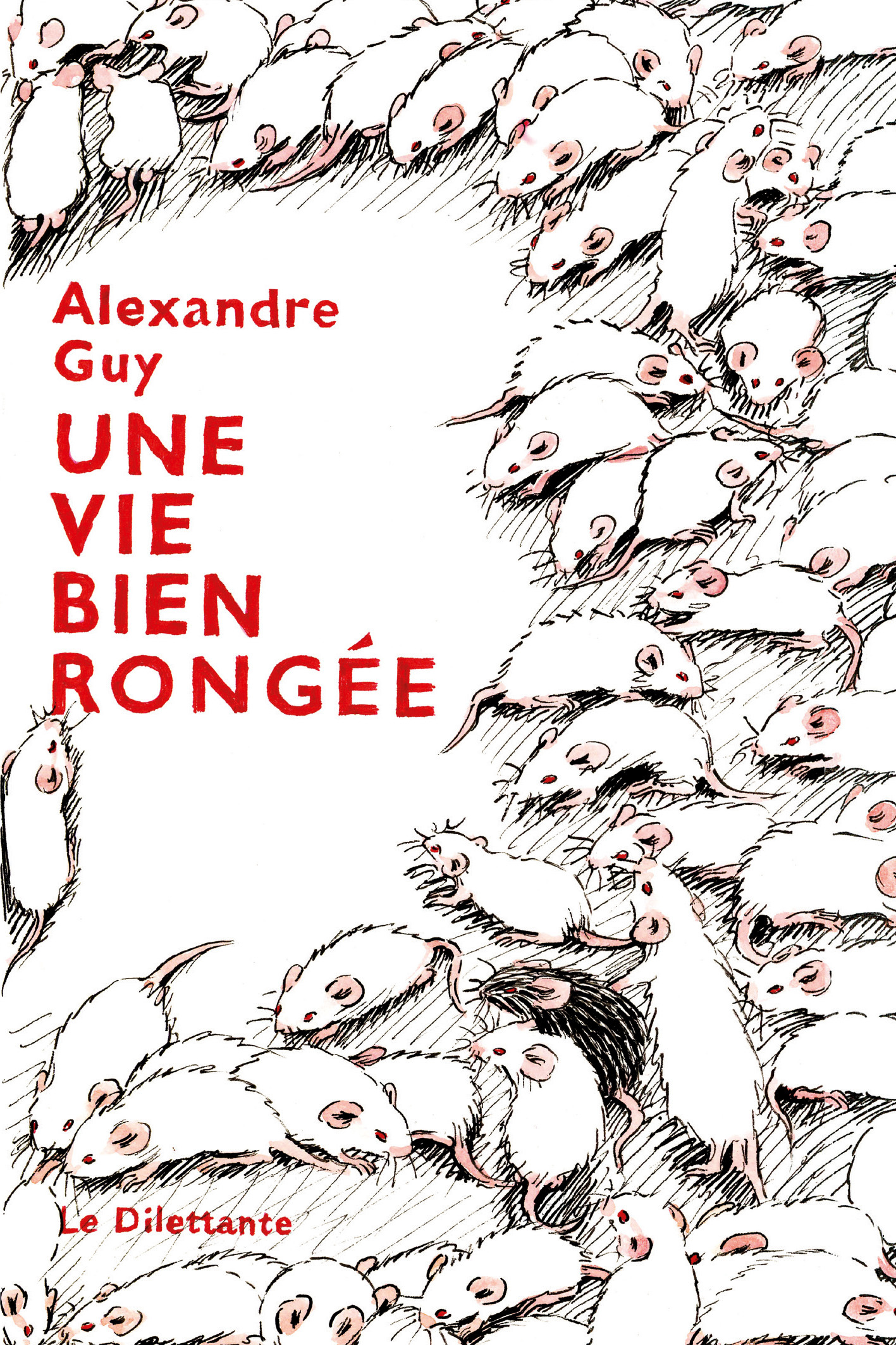 Une vie bien rongée - Alexandre Guy - LE DILETTANTE