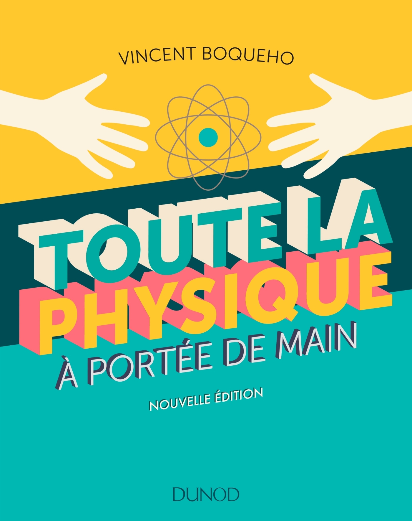 Toute la physique à portée de main - 3e éd. - Nouvelle édition - Vincent Boqueho - DUNOD