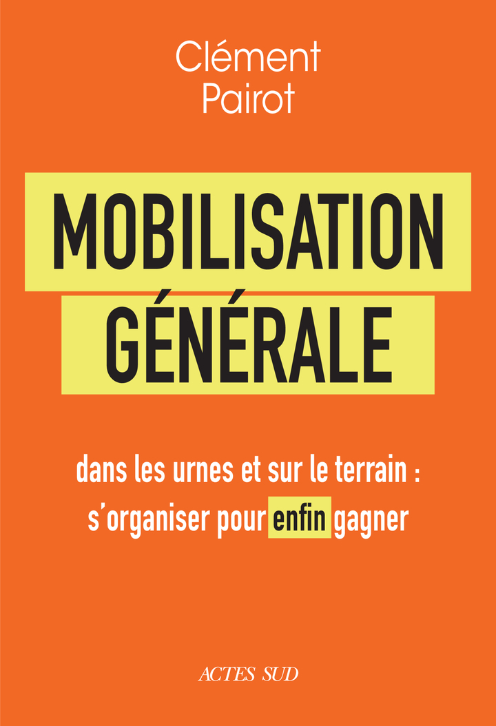 Mobilisation générale - Clément Pairot - ACTES SUD