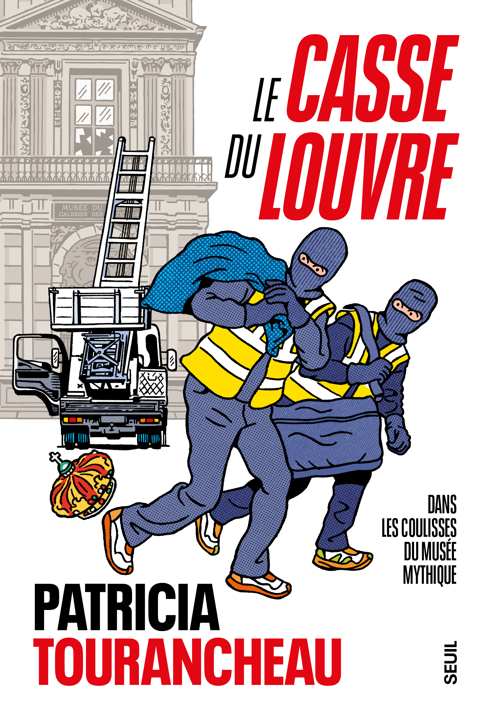 Le Casse du Louvre - Patricia Tourancheau - SEUIL