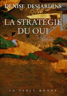 La stratégie du oui - Denise Desjardins - TABLE RONDE