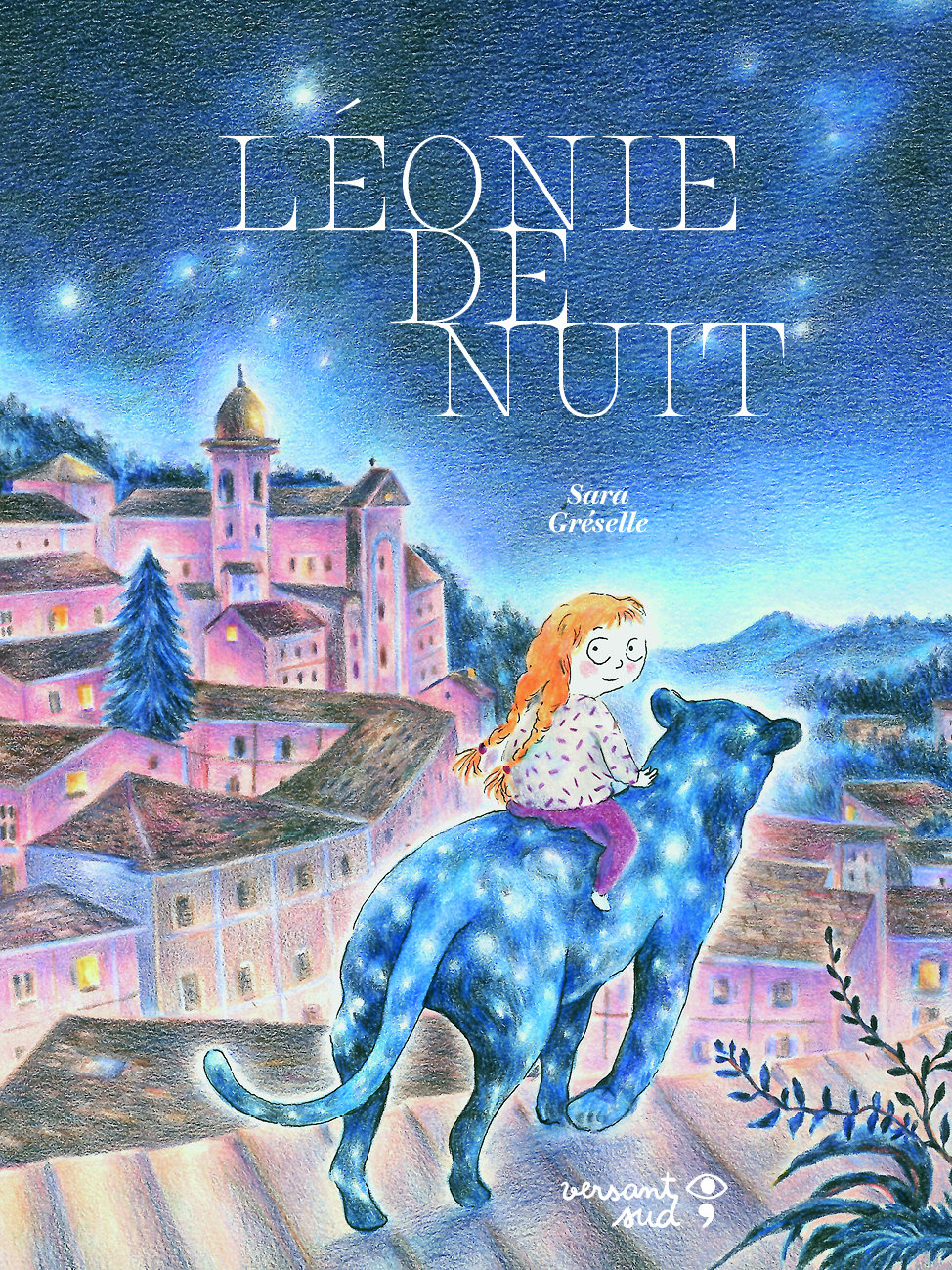Léonie de nuit - Sara Gréselle - VERSANT SUD J