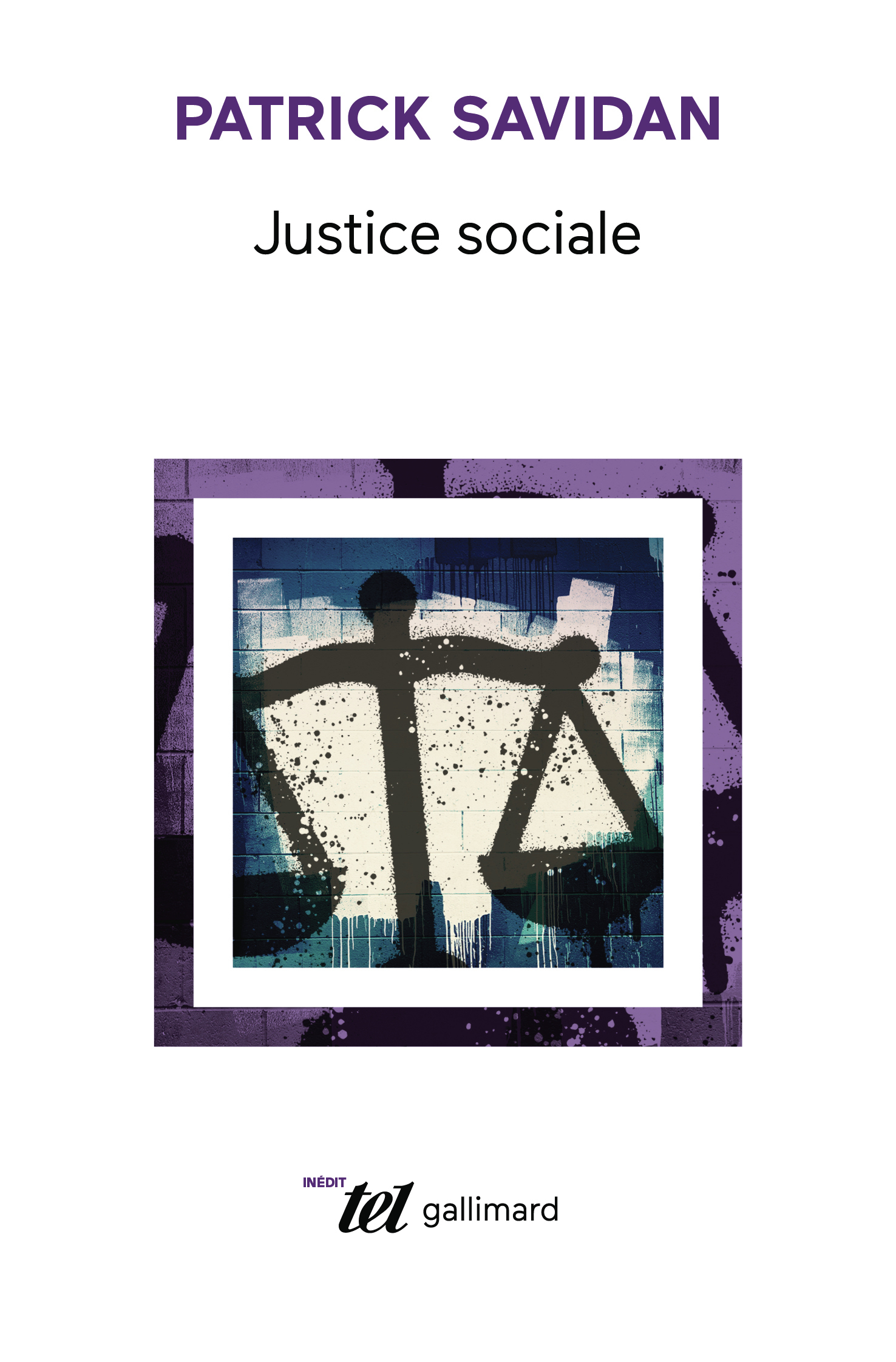 Justice sociale - Patrick Savidan - GALLIMARD