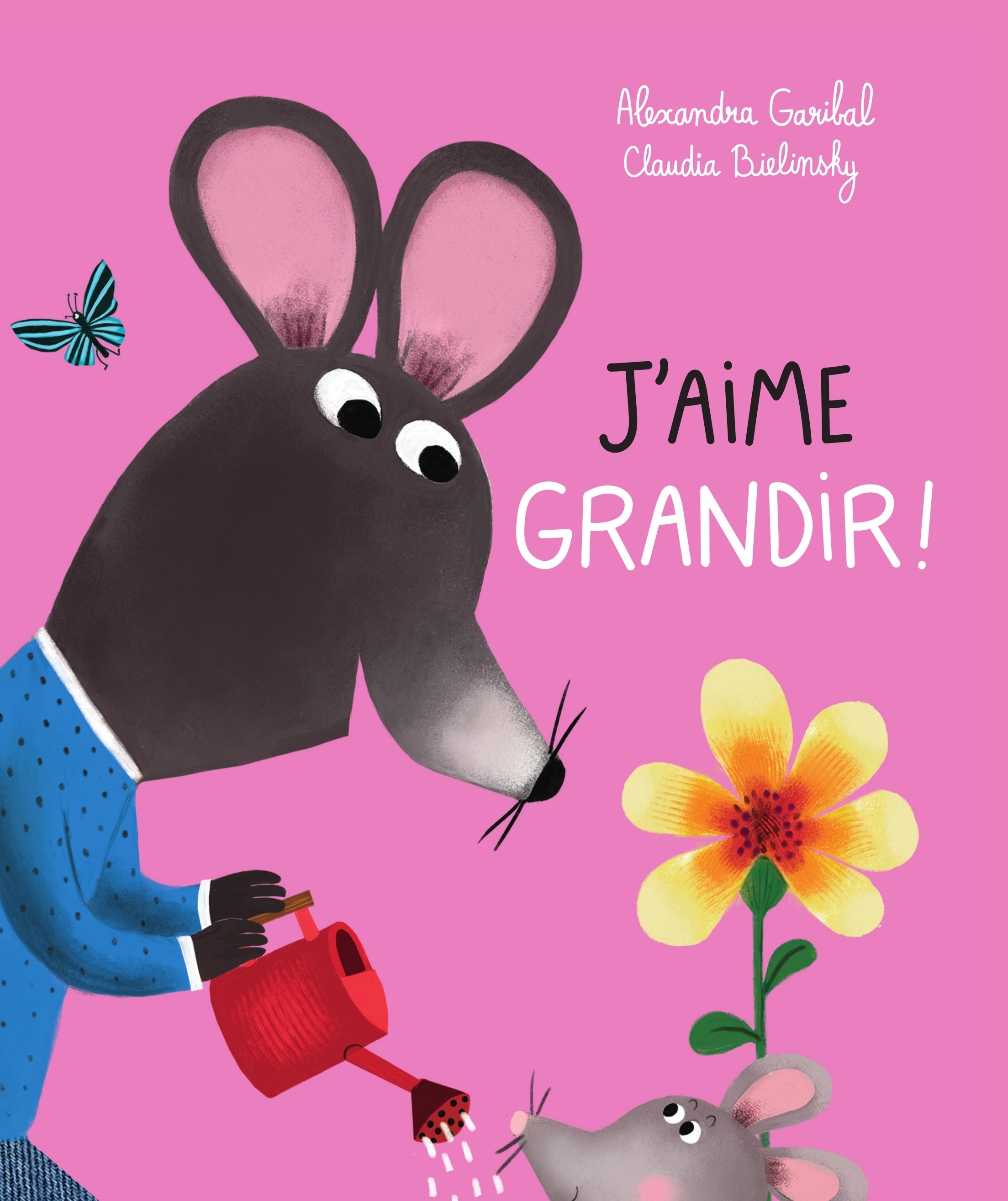 J'aime grandir ! -  ALEXANDRA GARIBAL, Alexandra Garibal - GALLIMARD JEUNE