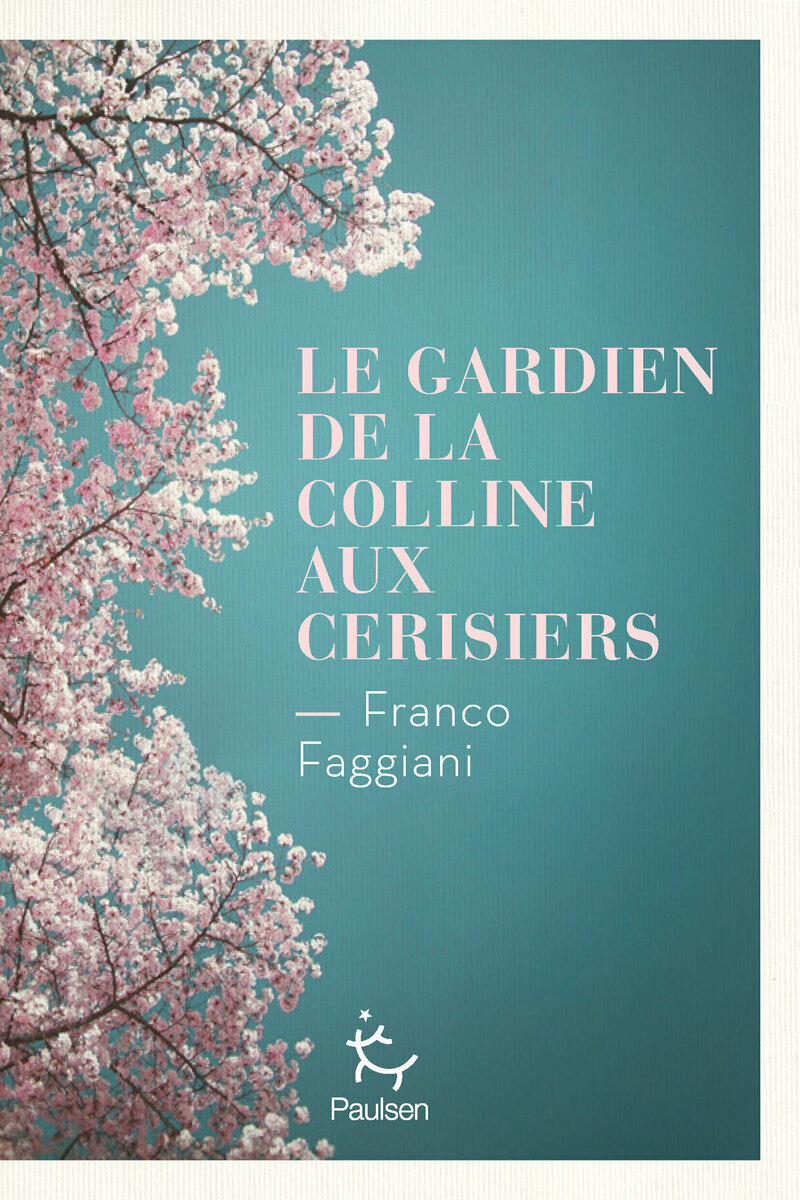 Le Gardien de la colline aux cerisiers - Franco Faggiani - PAULSEN