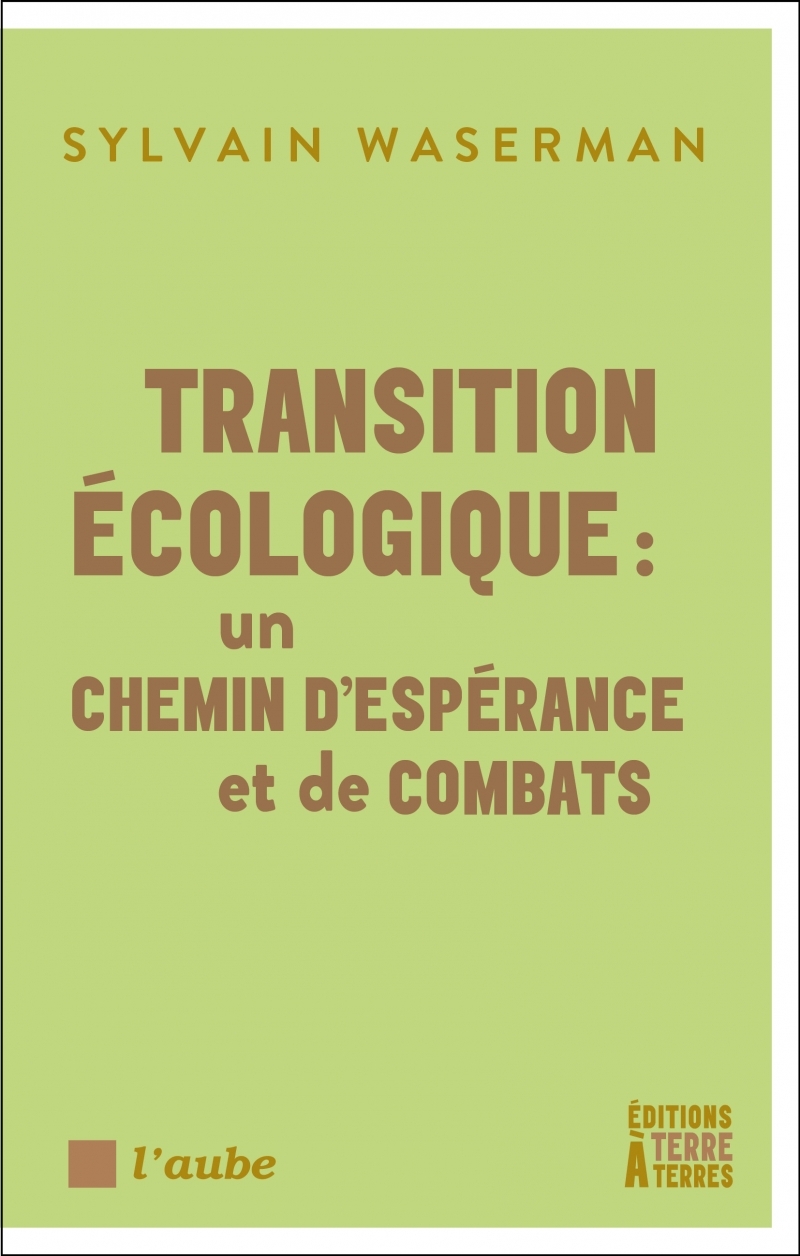 Transition écologique : un chemin d’espérance et de combats - Sylvain Waserman - TERRE A TERRES