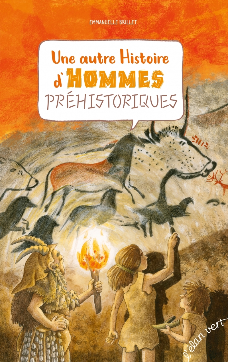 Une autre histoire d'hommes préhistoriques (compile volumes - Emmanuelle BRILLET - ELAN VERT