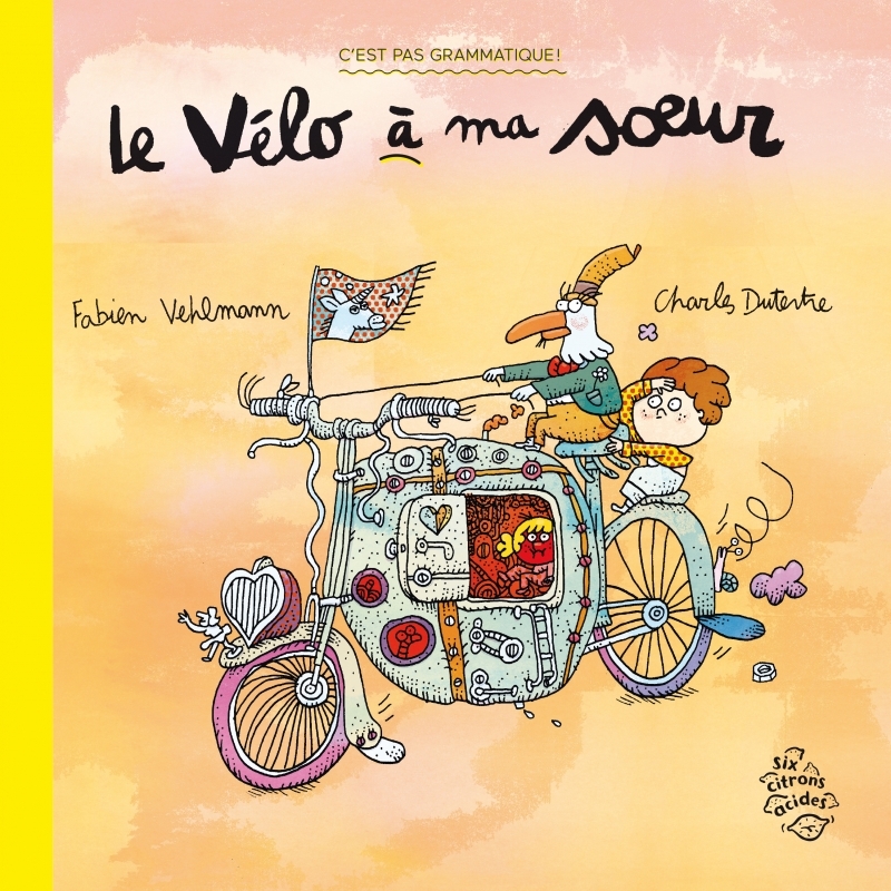 Le Vélo à ma sœur - Fabien Vehlmann - SIX CITRONS