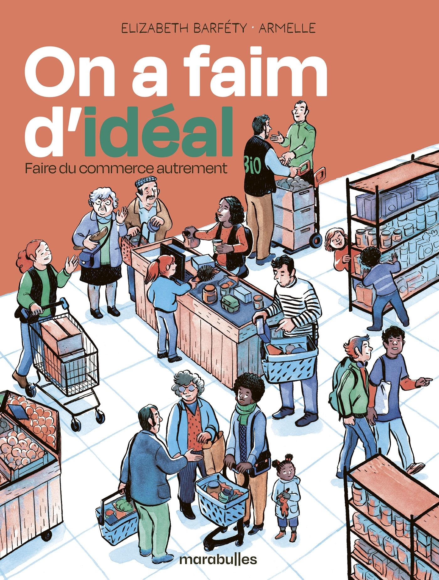On a faim d'idéal - Elizabeth Barféty, Pierrick DE RONNE - MARABULLES