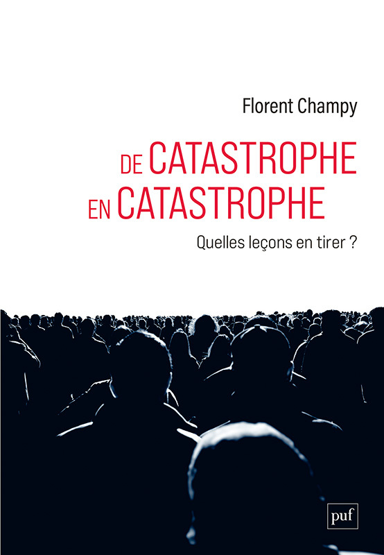 De catastrophe en catastrophe - Florent Champy - PUF