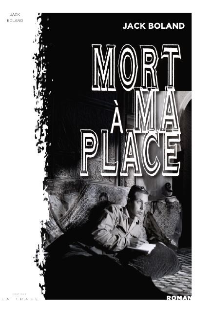 Mort à ma place - Jack Boland - LA TRACE