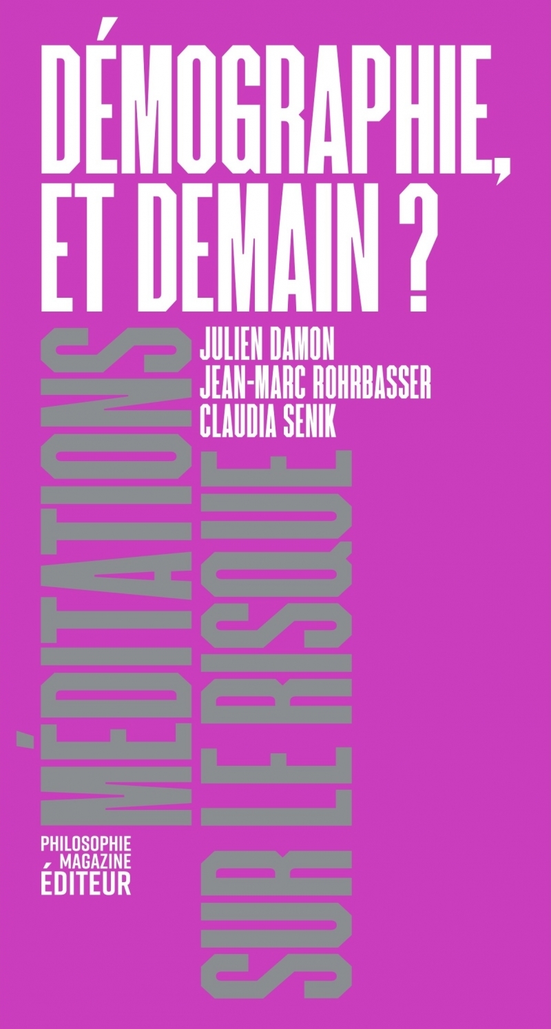 Démographie, et demain ? - Sophie Gherardi, Claudia Senik, Julien Damon, Jean-Marc Rohrbasser - PHILOSOPHIE MAG