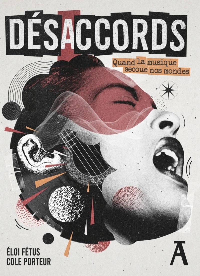 Désaccords 2 - Quand la musique secoue nos mondes - Eloi FETUS - ATELIER