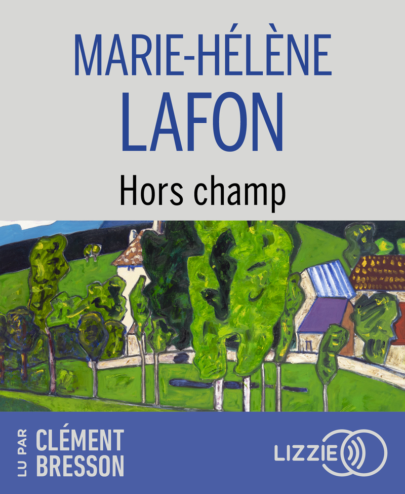 Hors champ - Marie-Hélène LAFON, Clément Bresson - LIZZIE